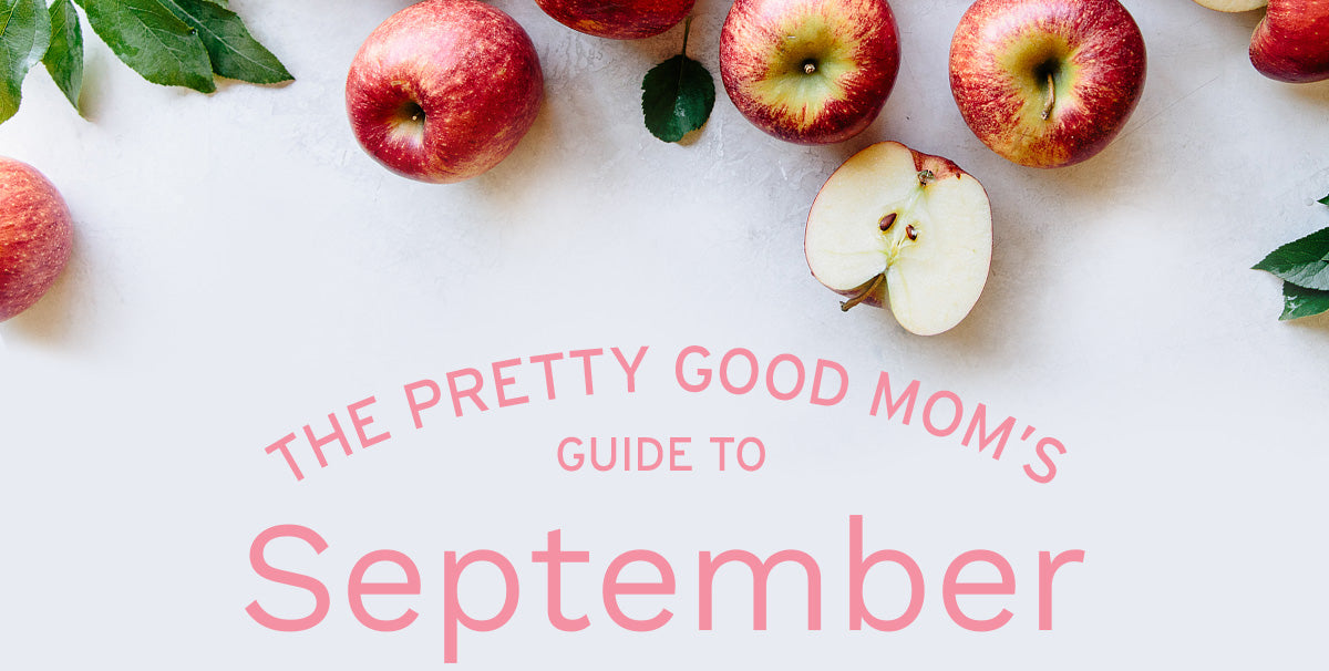 The Pretty Good Mom's Guide to September